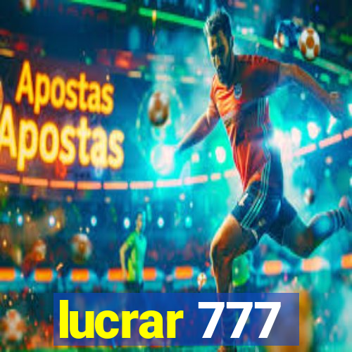 lucrar 777